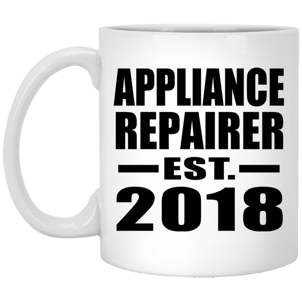 Appliance Repairer Established EST. 2018 - 11 Oz Coffee Mug