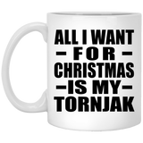 All I Want For Christmas Is My Tornjak - 11 Oz Coffee Mug