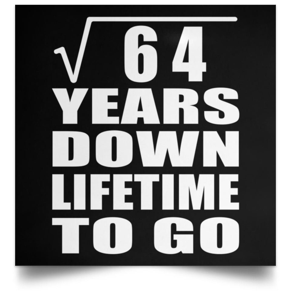 8th Anniversary Square Root of 64 Years Lifetime To Go - Poster Square