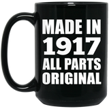 107th Birthday Made in 1917 All Parts Original - 15oz Coffee Mug Black