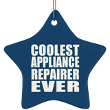 Coolest Appliance Repairer Ever - Star Ornament