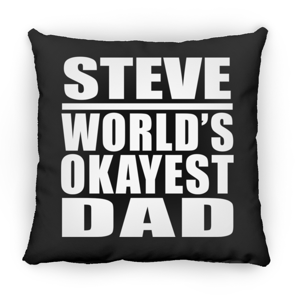 Steve World's Okayest Dad - Throw Pillow Black