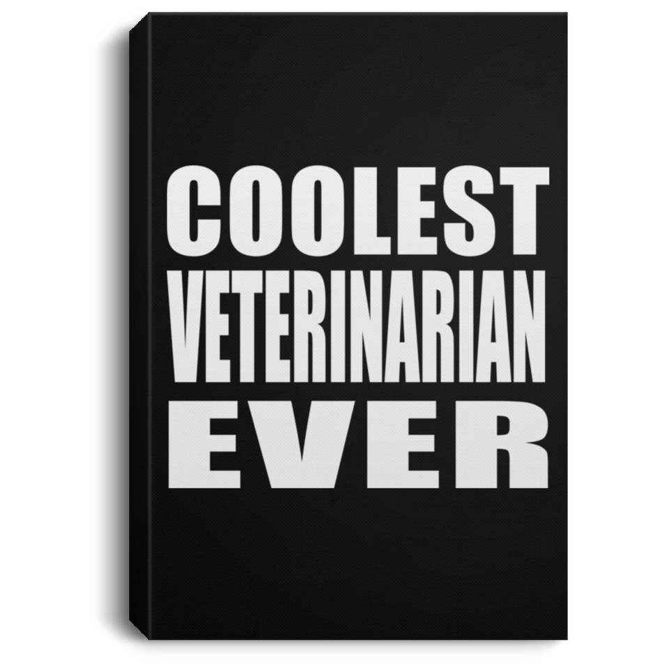Coolest Veterinarian Ever - Canvas Portrait