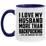 I Love My Husband More Than Backpacking - 11oz Accent Mug Purple