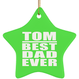 Tom Best Dad Ever - Star Ornament