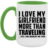 I Love My Girlfriend More Than Traveling - 15oz Accent Mug Green