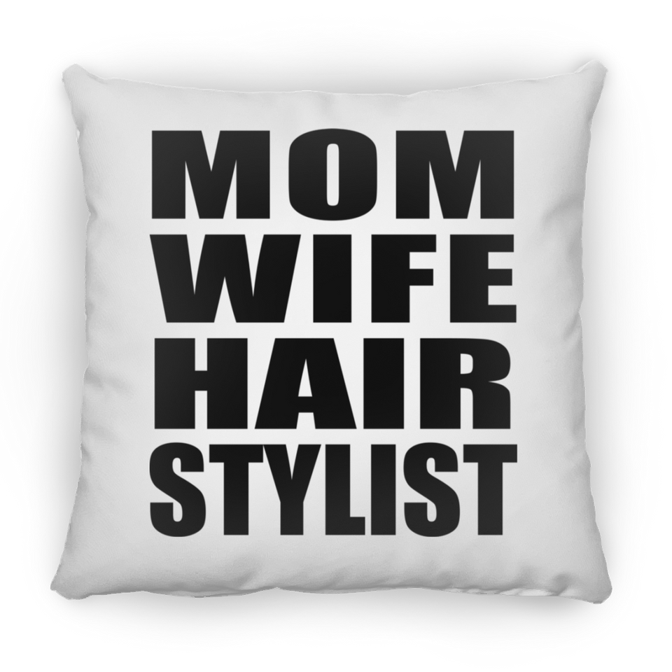 Mom Wife Hair Stylist - Throw Pillow