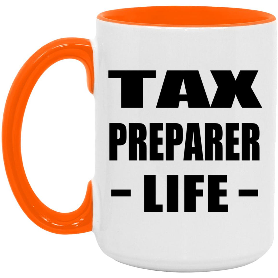 Tax Preparer Life - 15oz Accent Mug Orange
