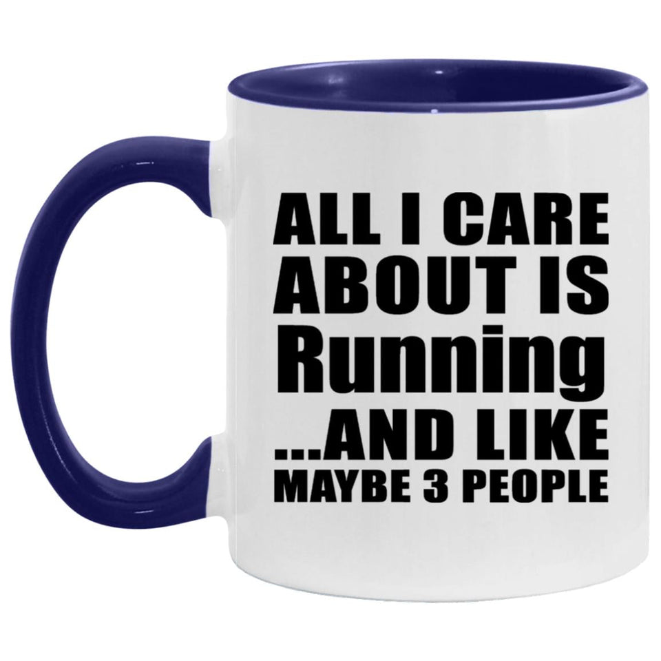 All I Care About Is Running - 11oz Accent Mug Purple