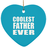Coolest Father Ever - Heart Ornament