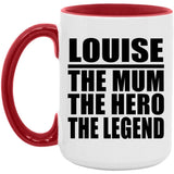 Louise The Mum The Hero The Legend - 15oz Accent Mug Red