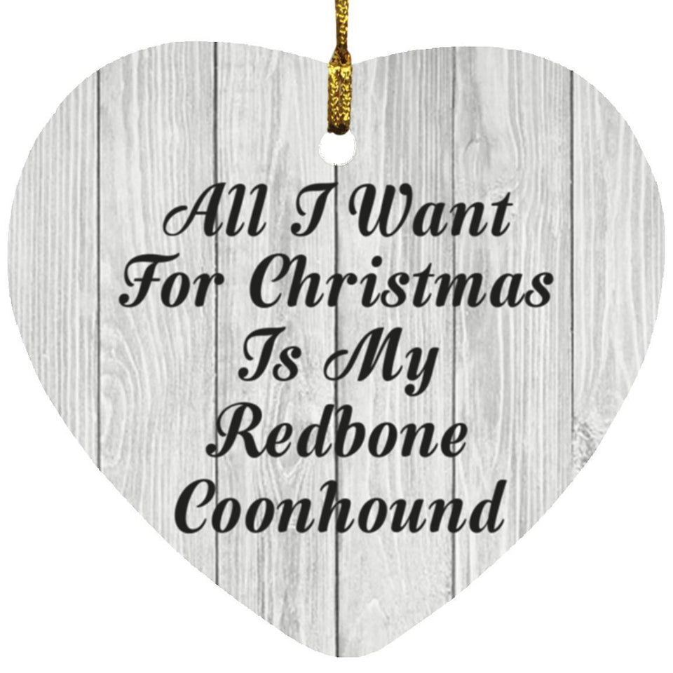 All I Want For Christmas Is My Redbone Coonhound - Heart Ornament F