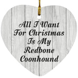 All I Want For Christmas Is My Redbone Coonhound - Heart Ornament F
