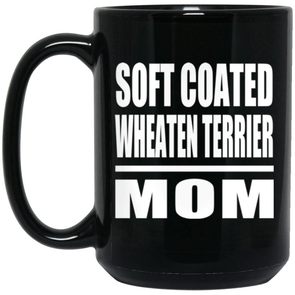 Soft Coated Wheaten Terrier Mom - 15oz Coffee Mug Black