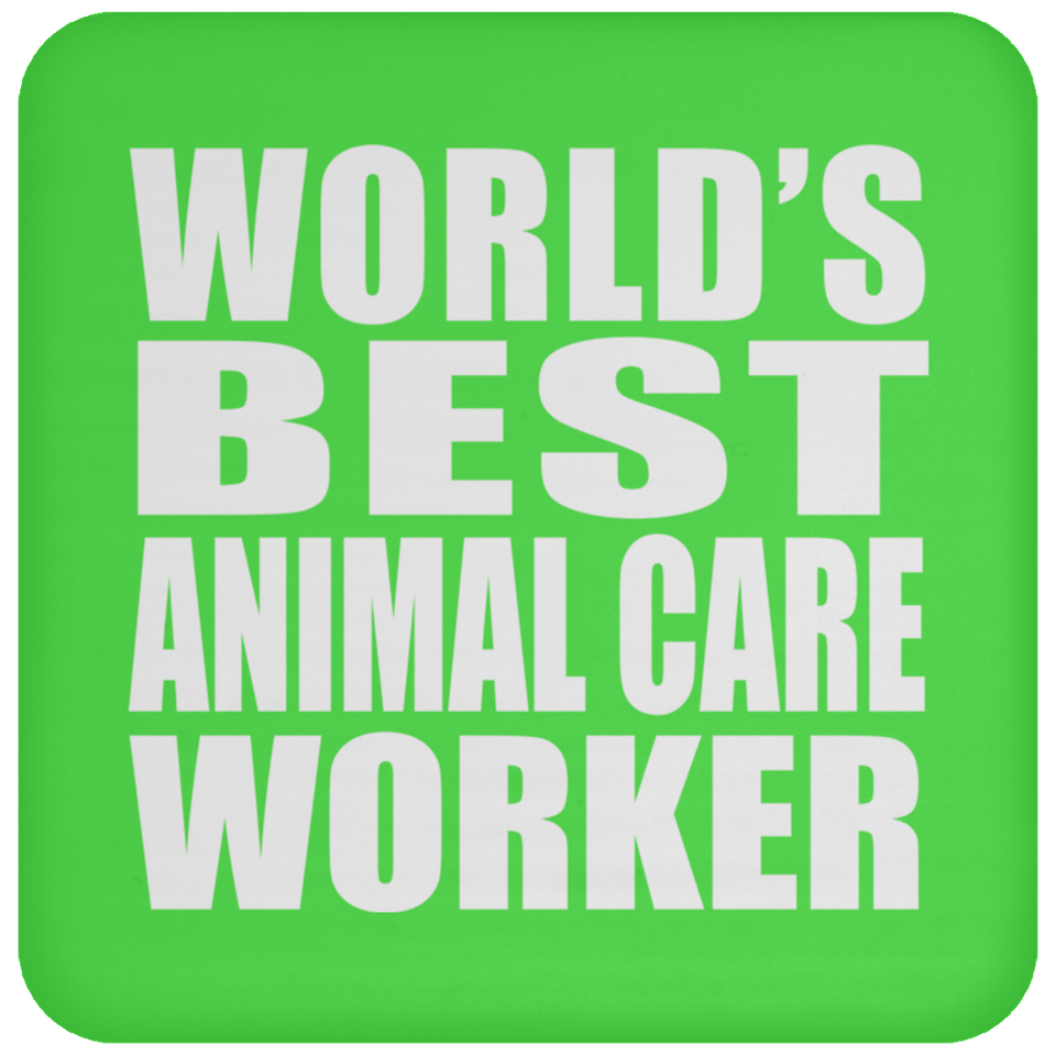 World's Best Animal Care Worker - Drink Coaster