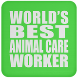World's Best Animal Care Worker - Drink Coaster