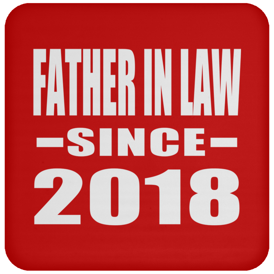Father In Law Since 2018 - Drink Coaster