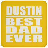 Dustin Best Dad Ever - Drink Coaster