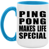 Ping Pong Makes Life Special - 15oz Accent Mug Blue