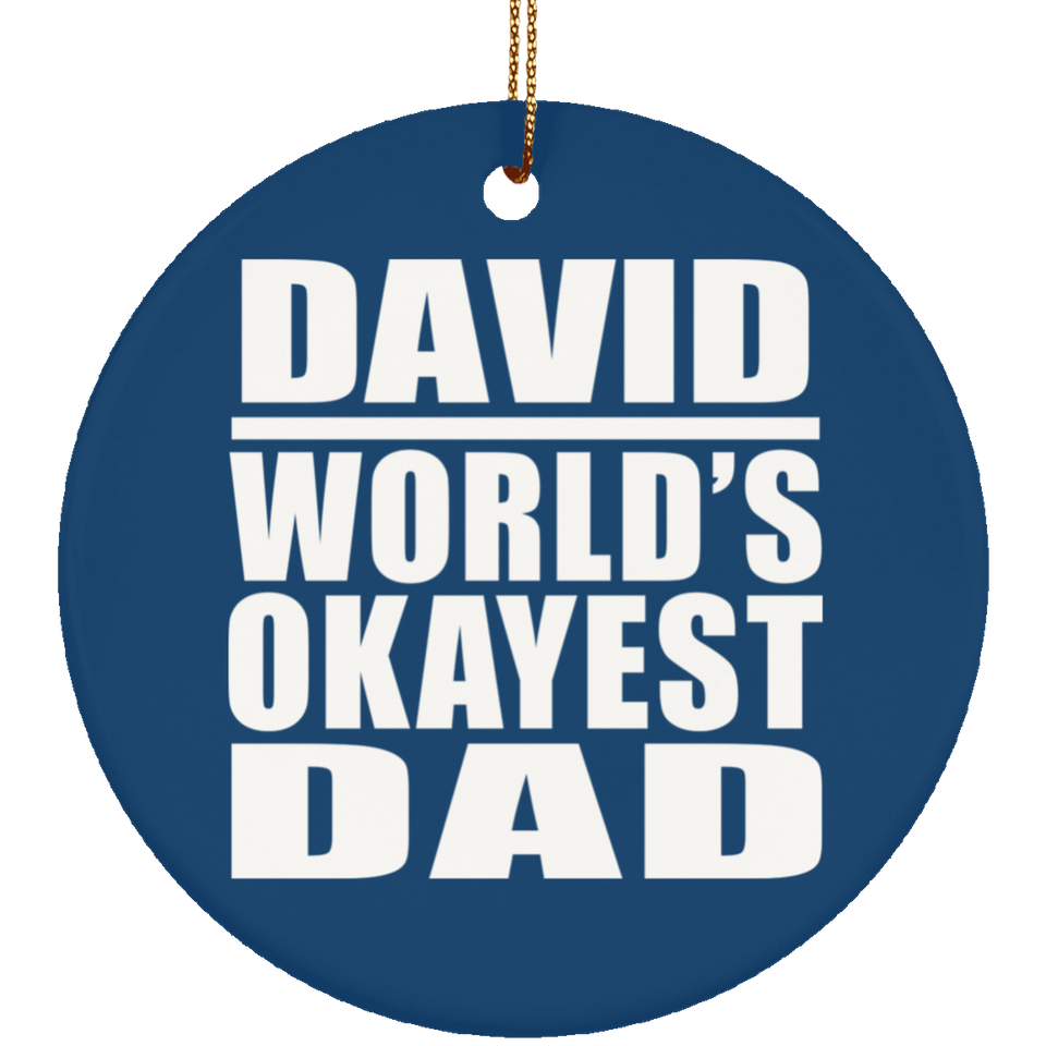 David World's Okayest Dad - Circle Ornament