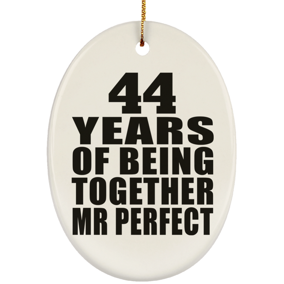 44th Anniversary 44 Years Of Being Mr Perfect - Oval Ornament