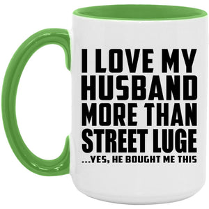 I Love My Husband More Than Street Luge - 15oz Accent Mug Green