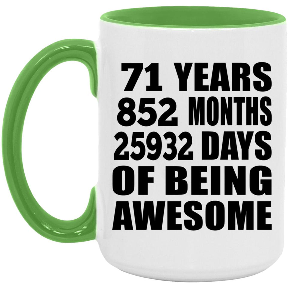71st Birthday 71 Years 852 Months 25932 Days Of Awesome - 15oz Accent Mug Green