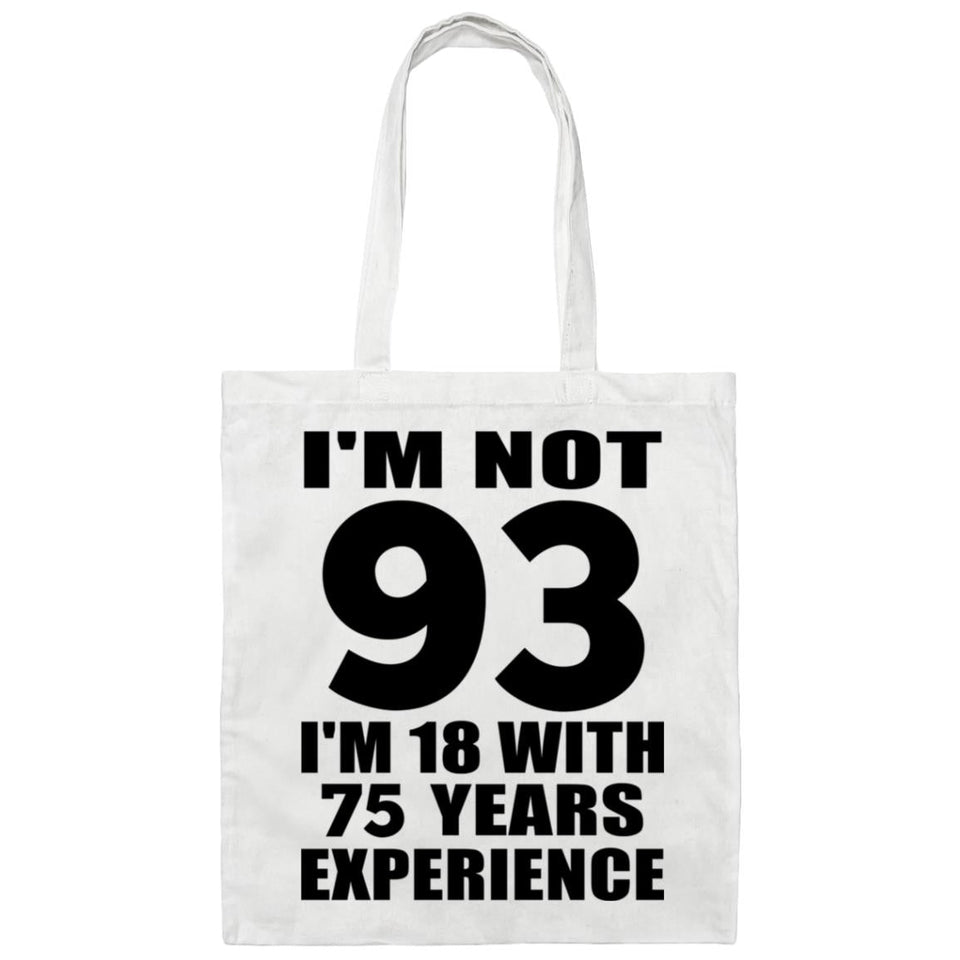 93rd Birthday I'm Not 93 I'm 18 With 75 Years Experience - Tote Bag White
