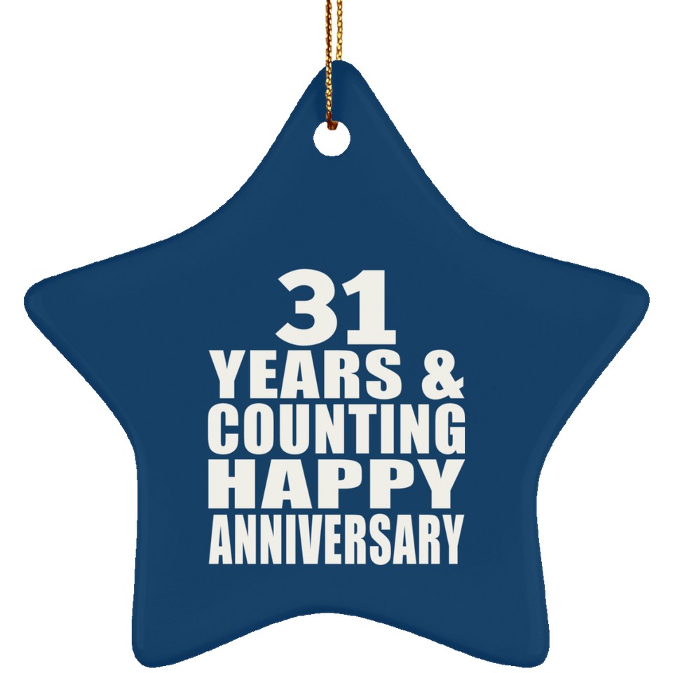 Happy 31st Anniversary 31 Years & Counting - Star Ornament