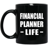 Financial Planner Life - 11oz Coffee Mug Black