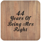 44th Anniversary 44 Years Of Being Mrs Right - Drink Coaster C