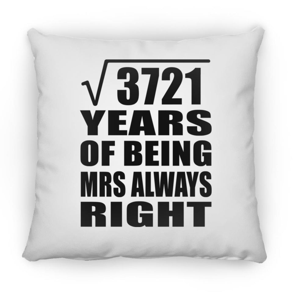 61st Anniversary Square Root of 3721 Years Mrs Always Right - Throw Pillow