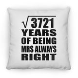 61st Anniversary Square Root of 3721 Years Mrs Always Right - Throw Pillow