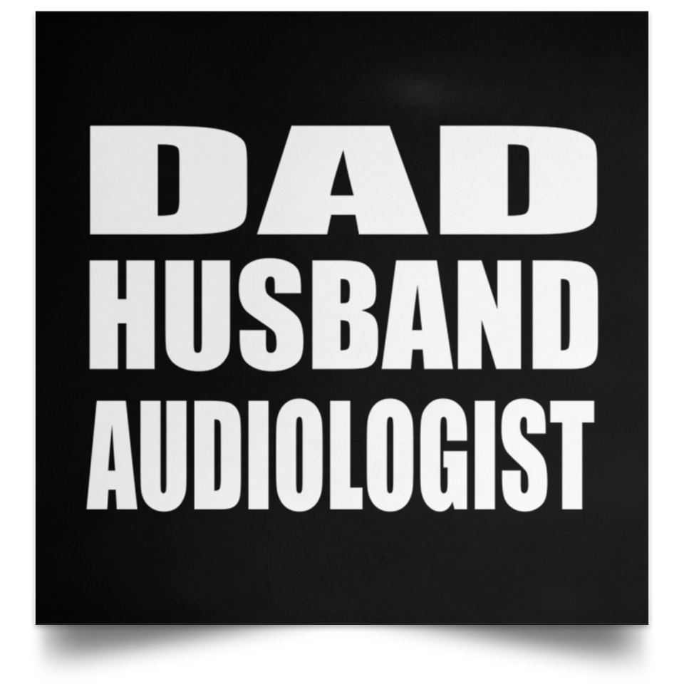 Dad Husband Audiologist - Poster Square