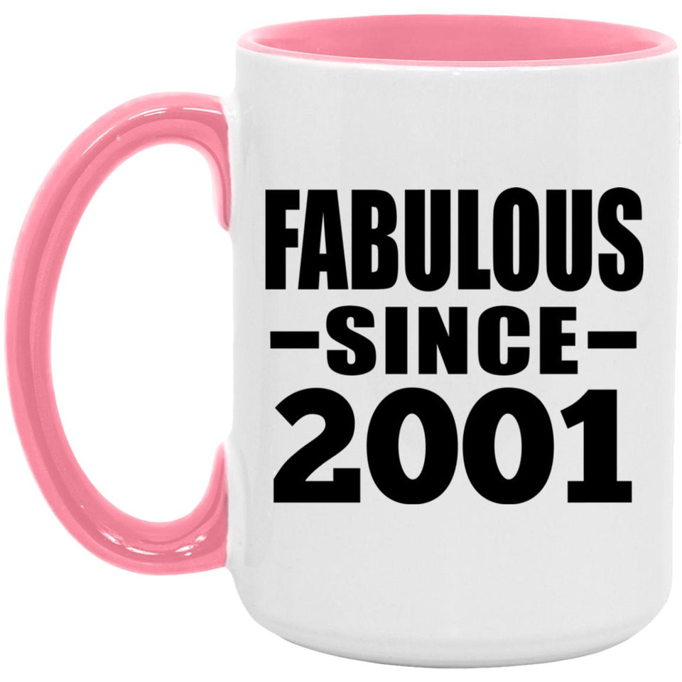 23rd Birthday Fabulous Since 2001 - 15oz Accent Mug Pink