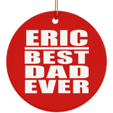 Eric Best Dad Ever - Circle Ornament