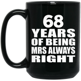 68th Anniversary 68 Years of Being Mrs Always Right - 15oz Coffee Mug Black