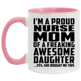 Proud Nurse Mom Of Awesome Daughter - 11oz Accent Mug Pink