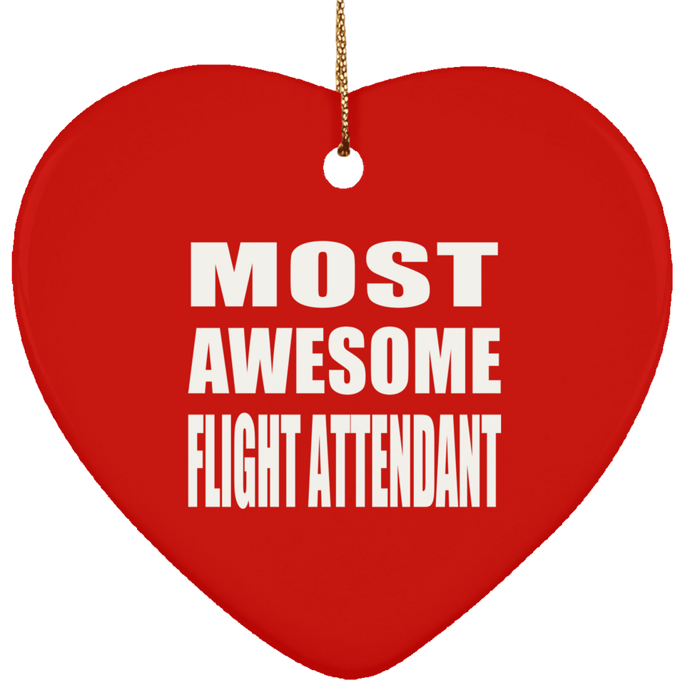 Most Awesome Flight Attendant - Heart Ornament