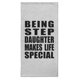 Being Step Daughter Makes Life Special - Hand Towel