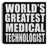 World's Greatest Medical Technologist - Canvas Square