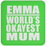 Emma World's Okayest Mum - Drink Coaster