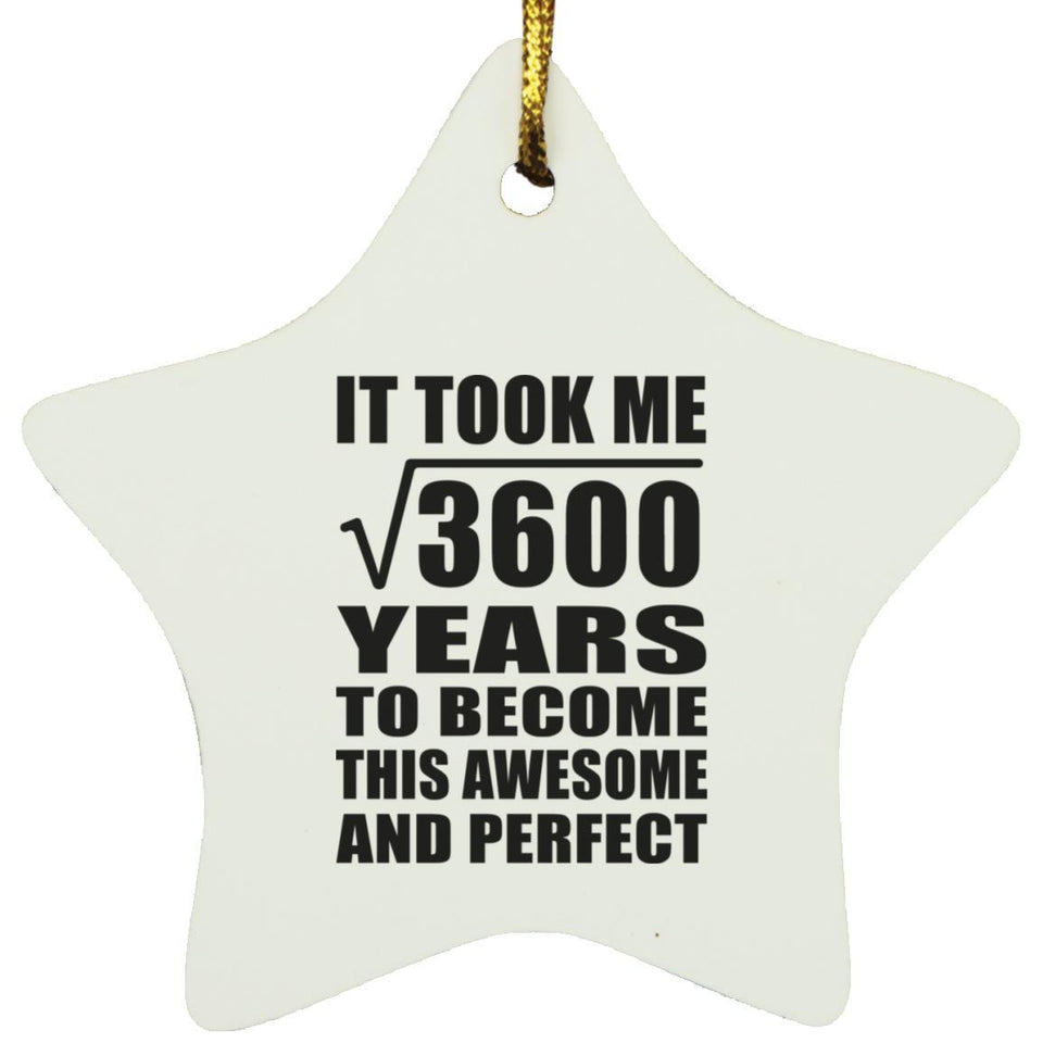 60th Birthday Took Square Root of 3600 Years To Awesome - Star Ornament
