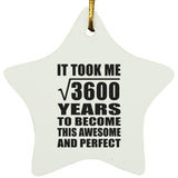 60th Birthday Took Square Root of 3600 Years To Awesome - Star Ornament