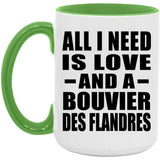 All I Need Is Love And A Bouvier Des Flandres - 15oz Accent Mug Green