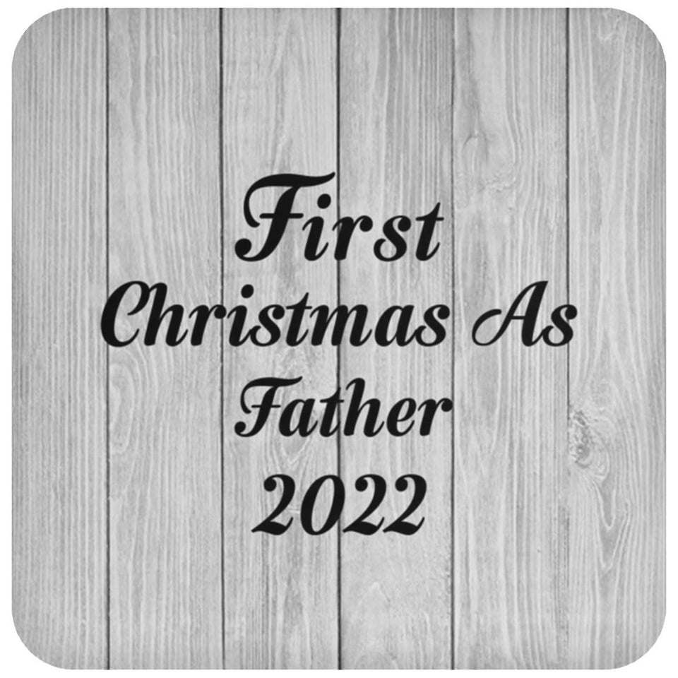 First Christmas As Father 2022 - Drink Coaster F