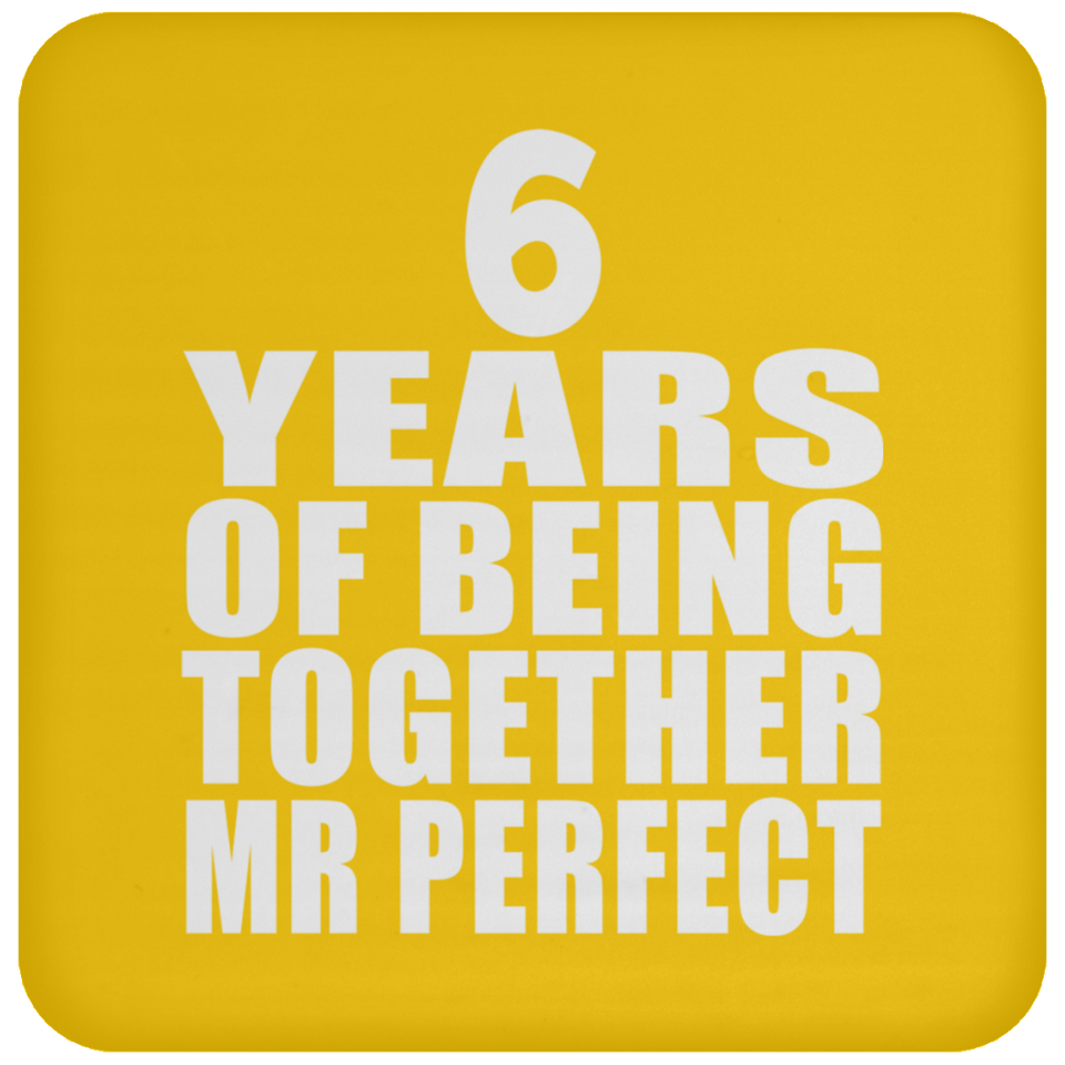 6th Anniversary 6 Years Of Being Mr Perfect - Drink Coaster