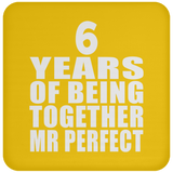 6th Anniversary 6 Years Of Being Mr Perfect - Drink Coaster