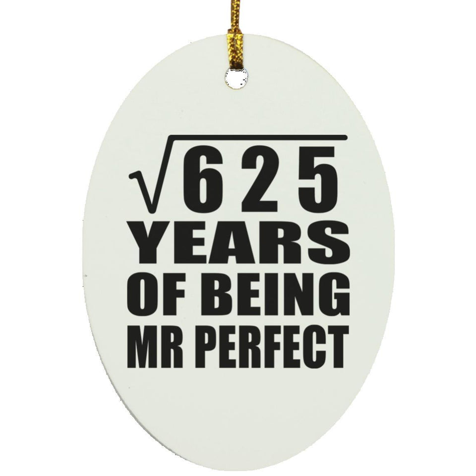 25th Anniversary Square Root of 625 Years of Mr Perfect - Oval Ornament