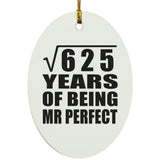 25th Anniversary Square Root of 625 Years of Mr Perfect - Oval Ornament